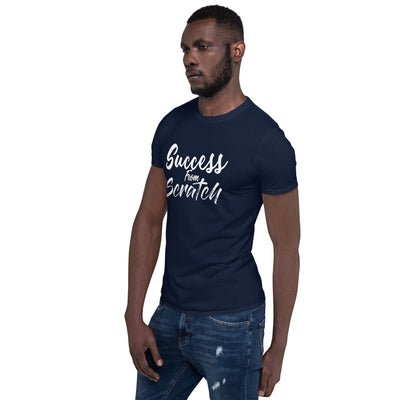 Unisex "Success fron Scratch" T-Shirt